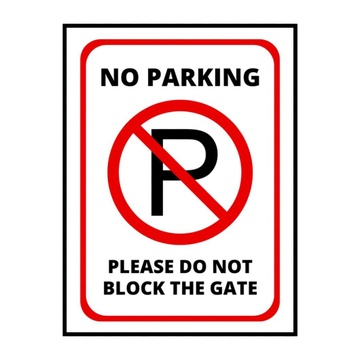 NO PARKING PLEASE DO NOT BLOCK THE GATE SIGN BOARD - 15CM X 21CM
