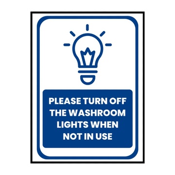 PLEASE TURN OFF WASHROOM LIGHTS WHEN NOT IN USE - SIGN BOARD - 15CM X 21CM